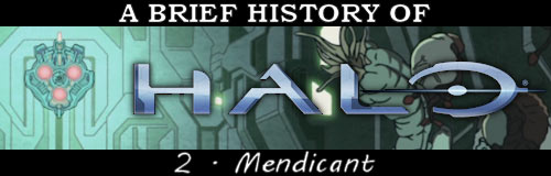 "A Brief History of Halo: Mendicant", Halo game history